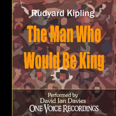 The Man Who Would Be King (Unabridged)