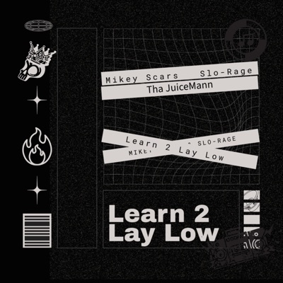 Learn 2 Lay Low (feat. Slo Rage & ThaJuiceMann) - Single