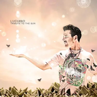 Слушать: Luciano — Tribute to the Sun (Full Length Versions)