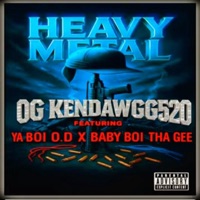 Heavy Metal (feat. Ya Boi O.D & O.G KenDawgg520) - Single - Baby Boy Tha Gee