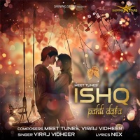Ishq Pehli Dafa - Single - Meet Tunes, Viraj Vidheer & Nex
