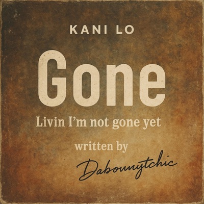 Gone (Livin I'm not gone yet) - Single