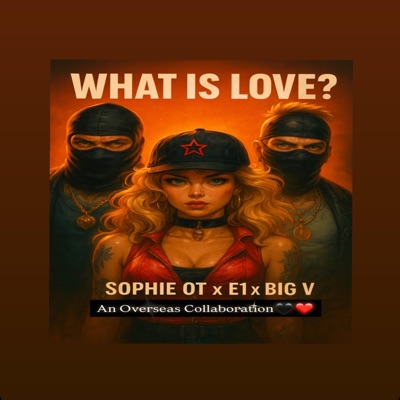 What Is Love? (feat. E1 & Big V) - Single