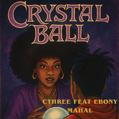 Crystal Ball (feat. Ebony Mahal) - Single