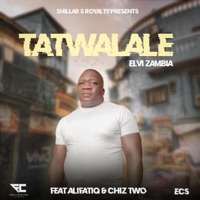 Tatwalale (feat. Chiz Two Music & Alifatiq) - Single - Elvi Zambia