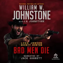 Bad Men Die (Luke Jensen, Bounty Hunter)