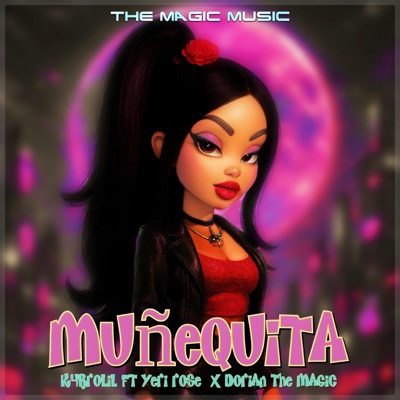 Muñequita (feat. Dorian the magic & Yeri rose) - Single
