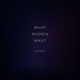 What Women Want EP