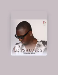 Listen to LE PSAUME 23, watch music videos, read bio, see tour dates & more!