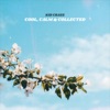 Cool, Calm & Collected - Single