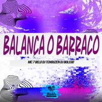 Balança o Barraco - Single - mc 7 belo