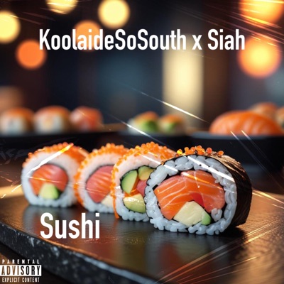 Sushi (feat. Siah) - Single