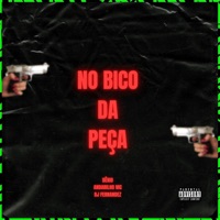 NO BICO DA PEÇA - Single - DENIO, DJ Fernandez & Andarilho MC