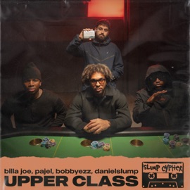 UPPER CLASS BILLA JOE, Pajel, Bobbyezz & danielslump