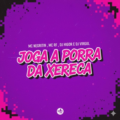 JOGA A PORRA DA XERECA (feat. MC RF) - Single