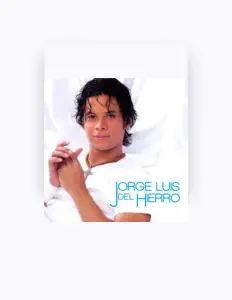 Jorge Luis Del Hierro을(를) 듣고, 뮤직 비디오를 보고, 약력을 읽고, 투어 일정 등을 확인하세요!