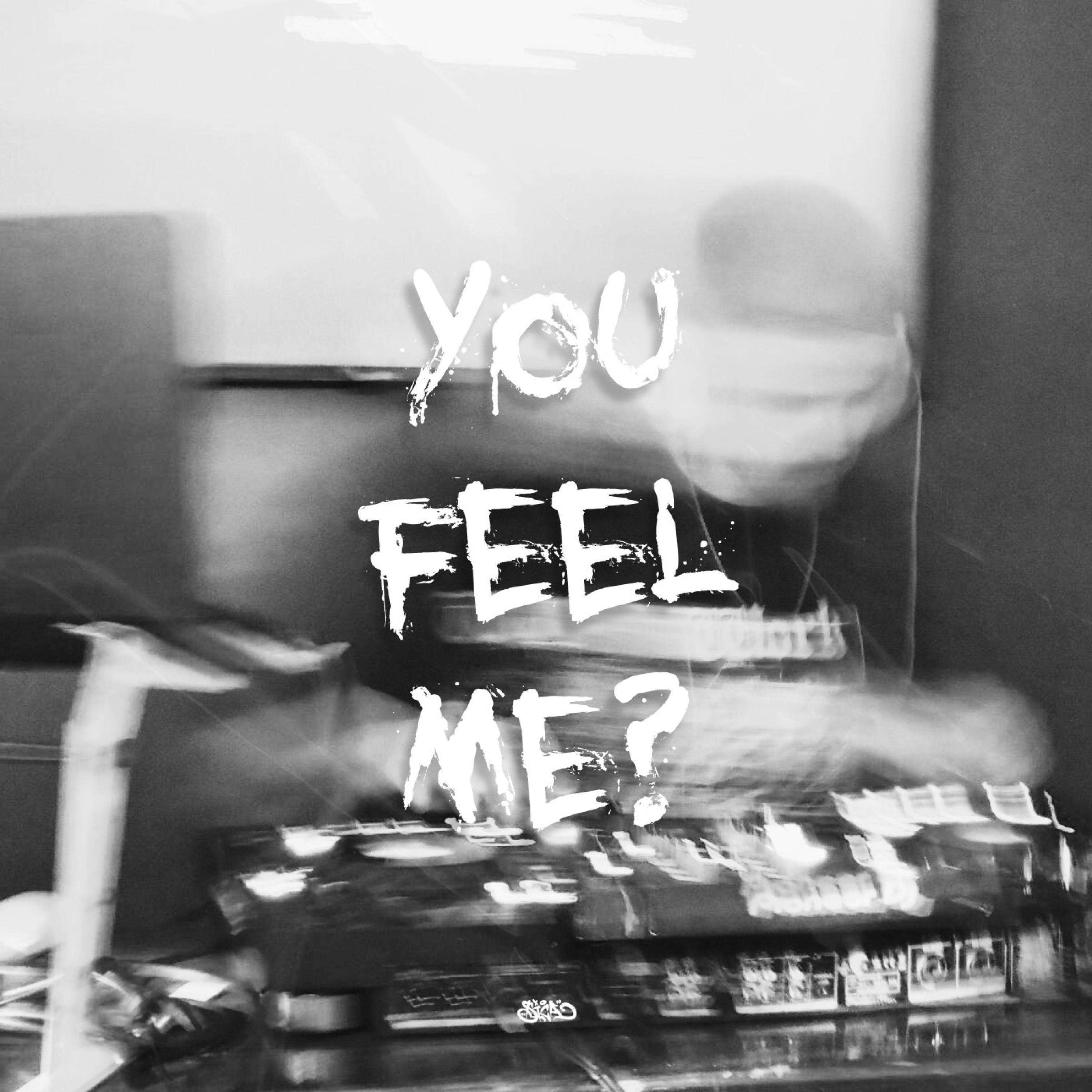 YOU FEEL ME? - EP