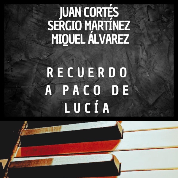 RECUERDO A PACO DE LUCÍA (feat. MIQUEL ÁLVAREZ & SERGIO MARTÍNEZ)