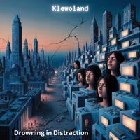 Klewoland - Drowning in Distraction