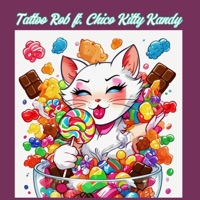 Tattoo Rob Kitty Kandy (feat. Chico) - Single - Tattoo Rob