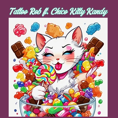 Tattoo Rob Kitty Kandy (feat. Chico) - Single
