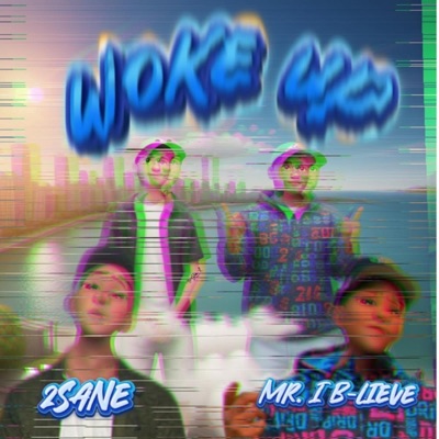 Woke Up (feat. Mr. I B-Lieve) - Single