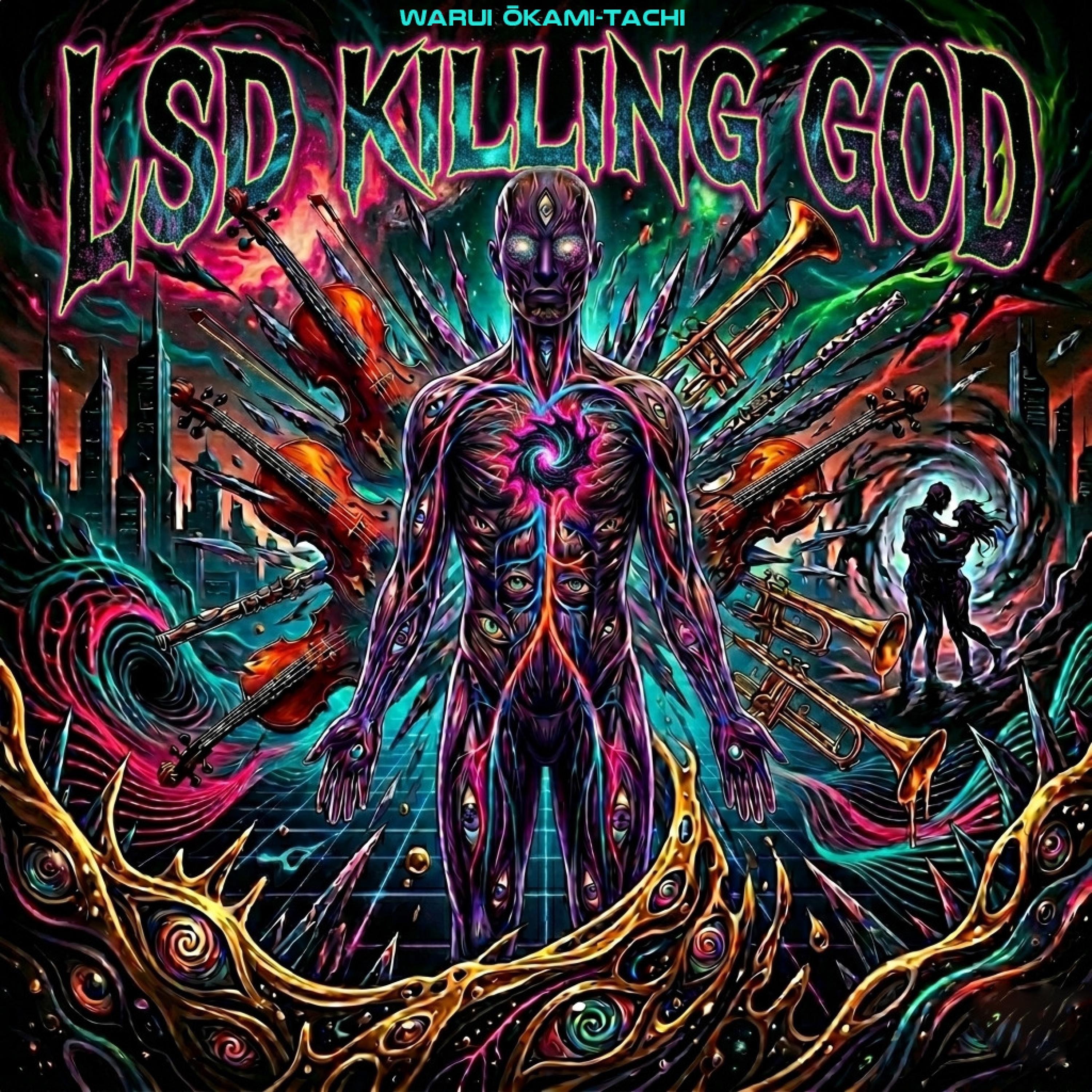 LSD KILLING GOD