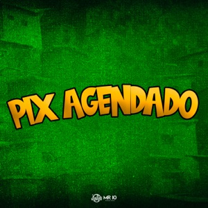 Pix Agendado (feat. Mc Felipinho Syllva)