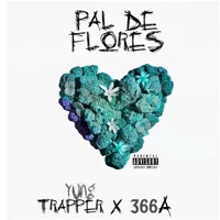 Pal De Flores (feat. 366A) - Single - Yung Trapper