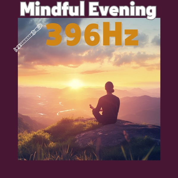 396 Hz Mindful Evening