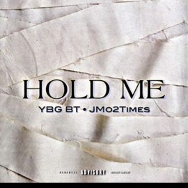 Hold Me (feat. JMo2Times) YBG BT