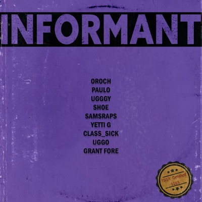 Informant (feat. Bob Soss, UGGGY, Stix, samsraps, Yetti G, Uggo, SHOE, Paulo, Class_Sick & Grant Fore) - Single