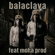 Balaclava (extended) - Moha Prod & Balvclava