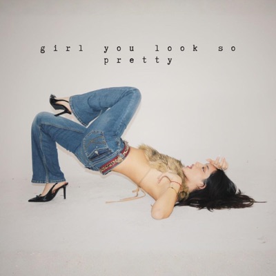 girl you look so pretty - Single