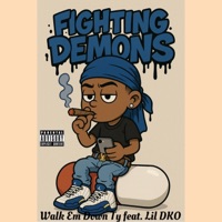Fighting Demons (feat. Lil DKO) - Single - Walk Em Down Ty