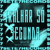Trabalhar Só Segunda (Speed Up) - Single - Enzzo da Sul