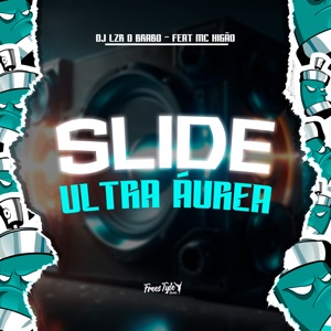Slide Ultra Áurea (feat. MC Higão) [Slowed]