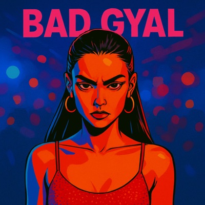 Bad Gyal - Single