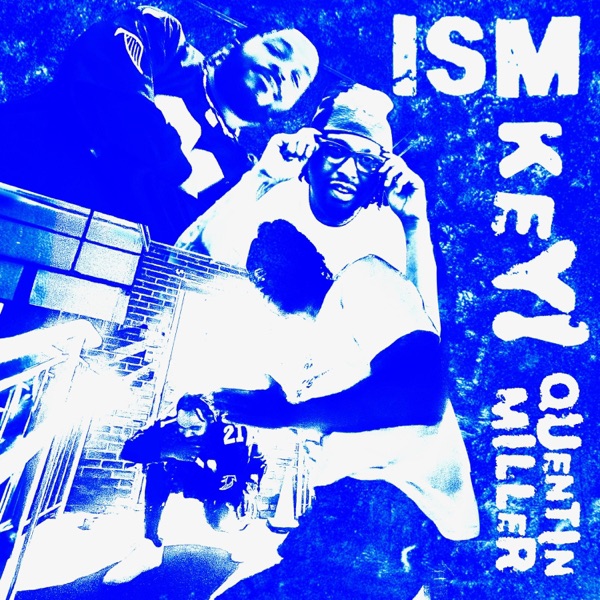 Ism (feat. Quentin Miller)