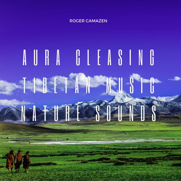 Aura Cleasing: Tibetan Music, Nature Sounds
