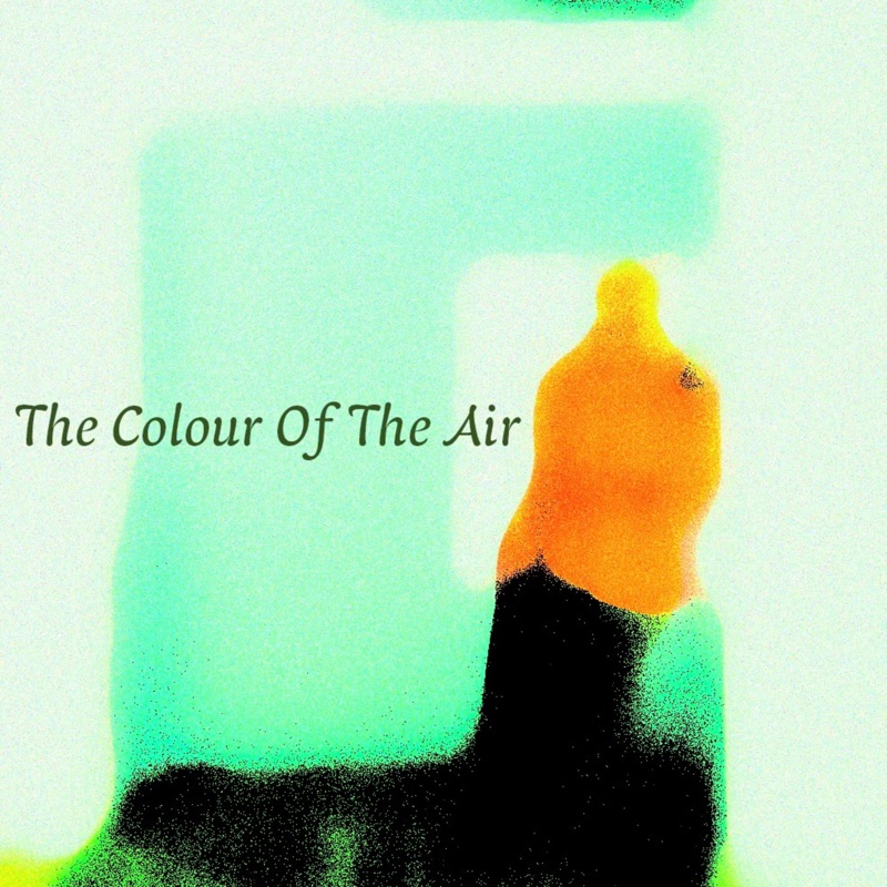 The Colour Of The Air - EP