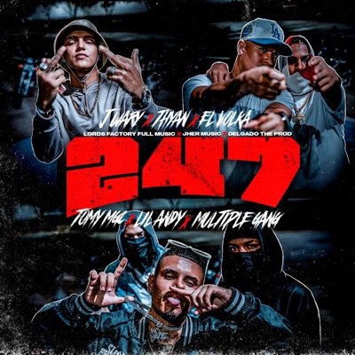 24/7 (feat. Lil Andy, El Volka, Tomy Mgc, Thyan R'e, J WARY & MULTIPLE GANG) - Single