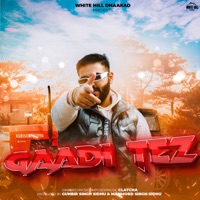 Gaadi Tez - Single - CLATCHA
