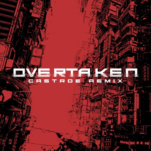 Overtaken (Castroe Remix)