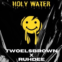 Holy water (feat. Ruhdee) - Single - Twoels Brown