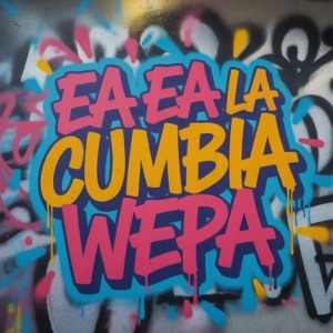 Ea Ea La Cumbia Wepa (Special Version) - Single
