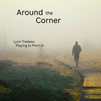 Around the Corner - Single - Lynn Tredeau & Playing To Pitch In