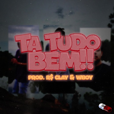 Ta Tudo Bem! (feat. Sppi, DakeyNaip & R$ Clay) - Single