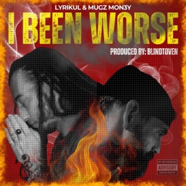 I been worse (feat. Mugz Mon3y) Lyrikul