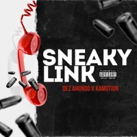 Sneaky Link (feat. Kamotion) - Single - Dez AHundo